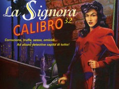 LA SIGNORA CALIBRO 32 – PC (1996)